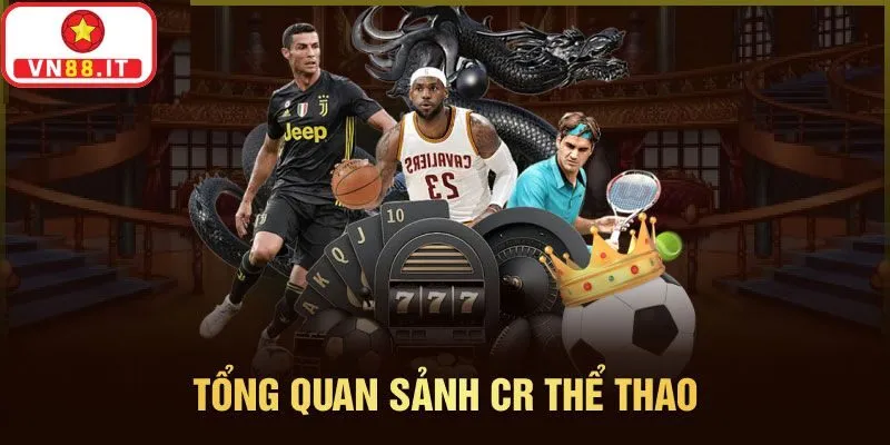 CR Thể Thao VN88 Hướng Dẫn Tham Gia Cá Cược Nhanh Chóng 5 CR Thể Thao VN88 Hướng Dẫn Tham Gia Cá Cược Nhanh Chóng