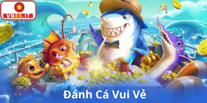 Đánh Cá Vui Vẻ Tại VN88 Thiên Đường Giải Trí Đỉnh Cao 2024 9 Đánh Cá Vui Vẻ Tại VN88 Thiên Đường Giải Trí Đỉnh Cao 2024