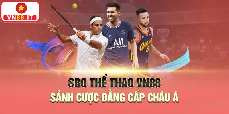 SBO Thể Thao VN88 Sân Chơi Uy Tín Đẳng Cấp Nhất Mọi Thời Đại 6 SBO Thể Thao VN88 Sân Chơi Uy Tín Đẳng Cấp Nhất Mọi Thời Đại
